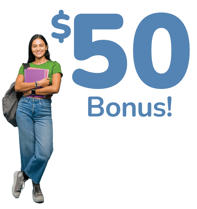 Female student standing beside words "$50 Bonus!"